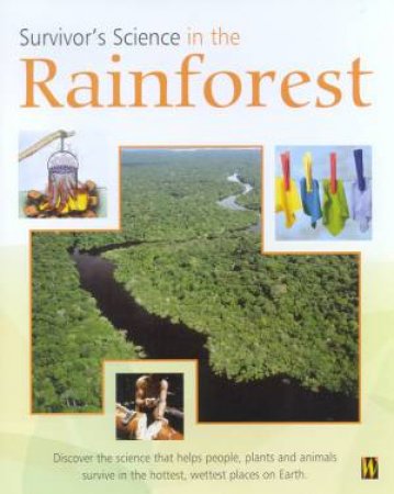 Survivor's Science: In The Rainforest by Peter Riley