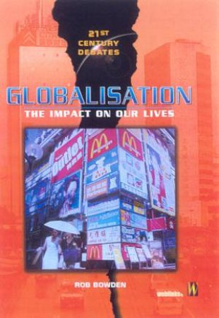 21st Century Debates: Globalisation by Rob Bowden