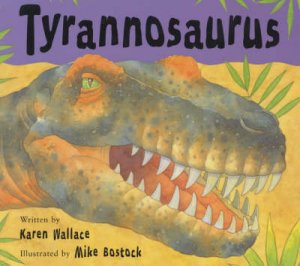 I Am A Tyrannosaurus by Wallace & Bostock