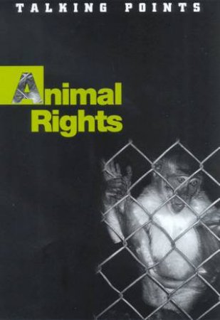 Talking Points: Animal Rights by Barbara James