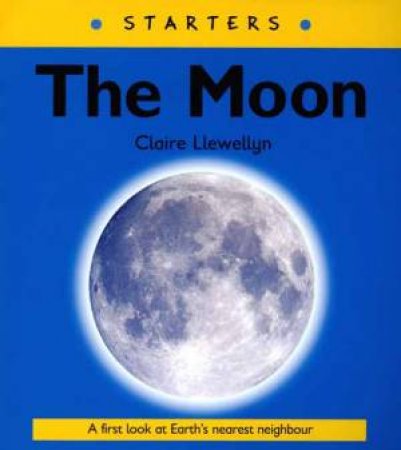 Starters: The Moon by Claire Llewellyn