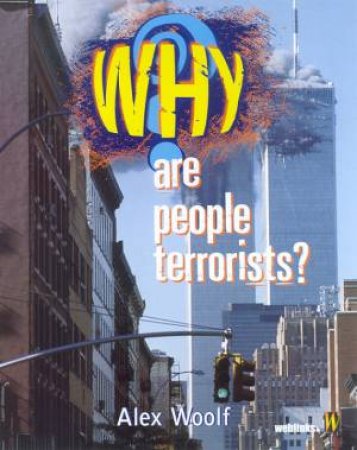 Why Are People Terrorists? by Alex Woolf