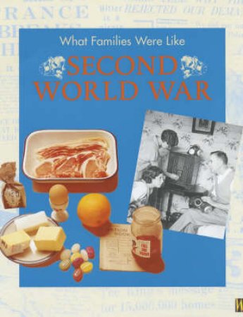 What Families Were Like: Second World War by Fiona Reynoldson