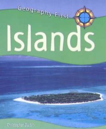 Geography First: Islands by Chris Durbin