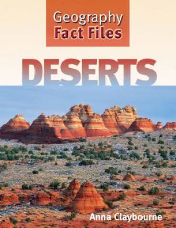 Geography Fact Files: Deserts by Anna Claybourne