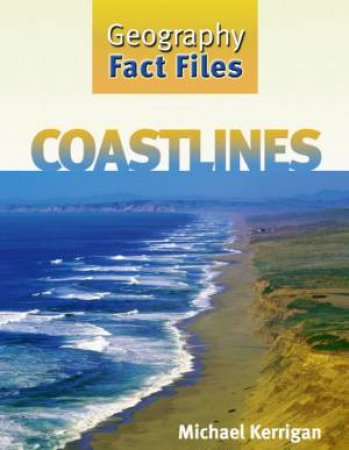 Geography Fact Files: Coastlines by Michael Kerrigan