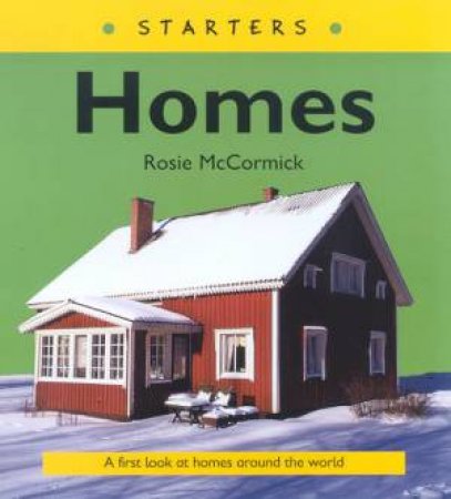 Starters: Homes by Rosie McCormick