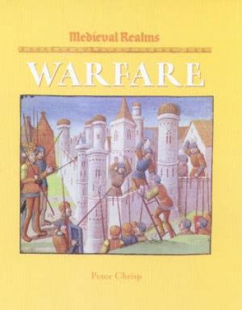 Medieval Realms: Warfare by Peter Chrisp