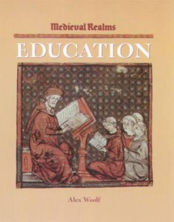 Medieval Realms: Education by Alex Woolf