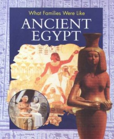 What Families Were Like: Ancient Egypt by Alison Cooper