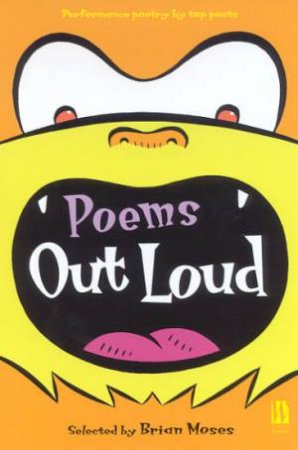 Poems Out Loud: Performance Poetry By Top Poets by Brian Moses