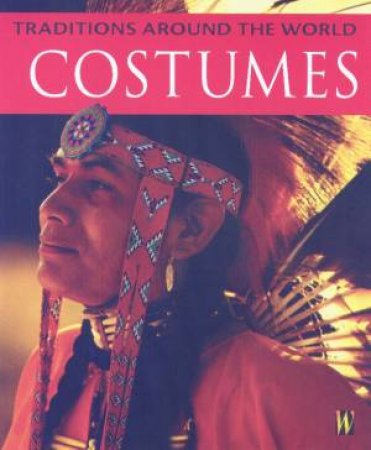 Traditions Around The World: Costumes by Danielle Sensier