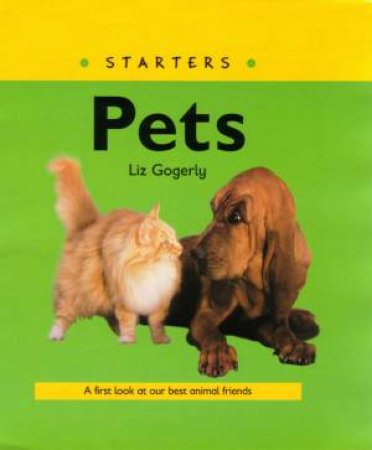 Starters: Pets by Liz Gogerly