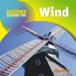 Weather Around You: Wind by Anita Ganeri