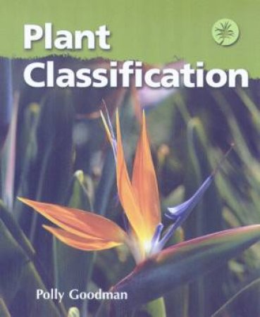 Plant Classification by Polly Goodman