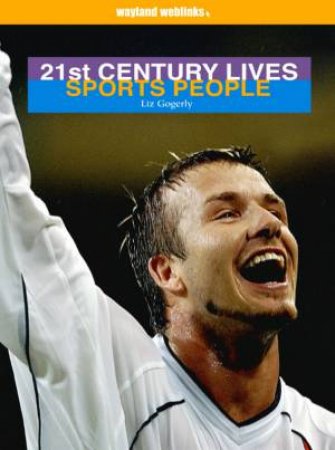 21st Century Lives: Sports People by Liz Gogerly