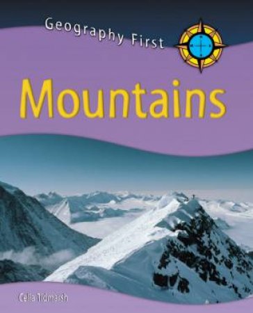 Geography First: Mountains by Celia Tidmarsh