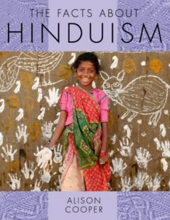 The Facts About Hinduism by Alison Cooper