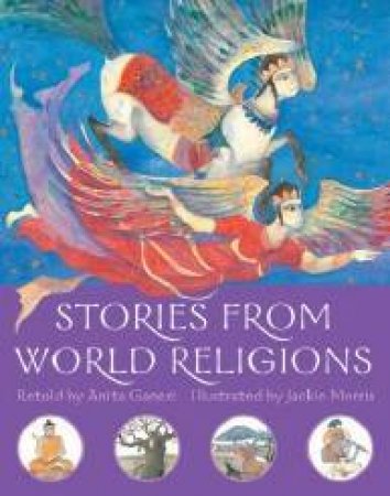 Stories From World Religions by Anita Ganeri