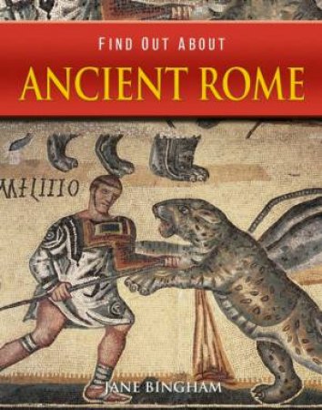 Find Out About: Ancient Rome by Jane Bingham