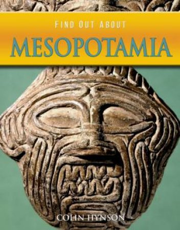 Find Out About: Mesopotamia by Colin Hynson