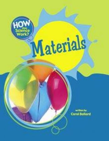 How Does Science Work: Materials by Carol Ballard