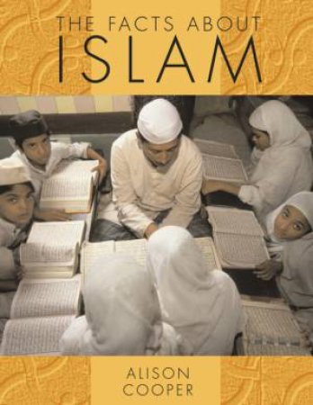 The Facts About: Islam by Alison Cooper