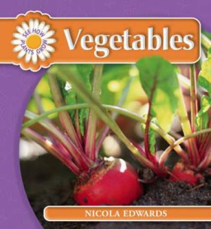 See How They Grow: Vegetables by Nicola Edwards