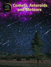 Earth and Space Comets Asteroids and Meteors