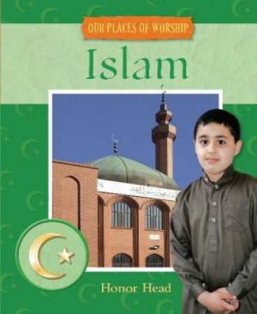 Our Places of Worship: Islam by Honor Head