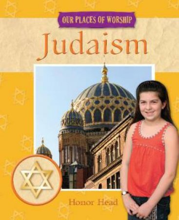 Our Places of Worship: Judaism by Honor Head