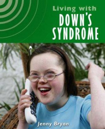 Living With: Down's Syndrome by Jenny Bryan