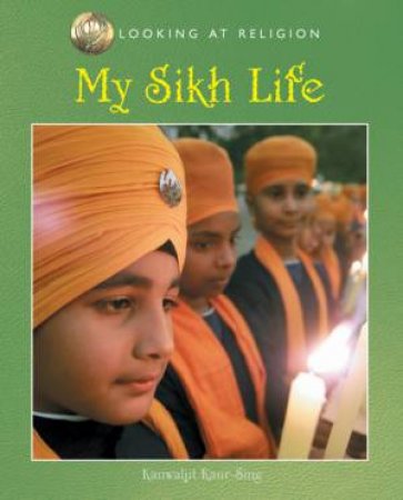 Looking At Religion: My Sikh Life by Singh Kanwaljit