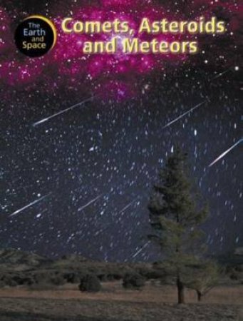 Earth and Space: Comets, Asteroids and Meteors by Steve Parker