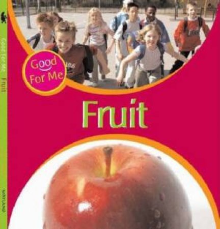 Good For Me!: Fruit by Sally Hewitt