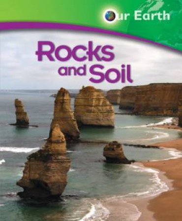 Our Earth: Rocks And Soil by Jen Green