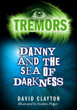 Tremors: Danny And The Sea Of Darkness by David Clayton 