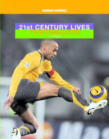 21st Century Lives: Footballers by Liz Gogerly