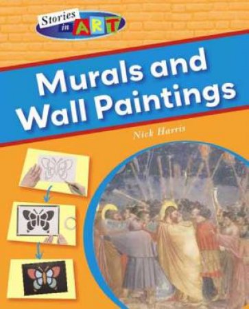 Stories In Art: Murals And Wall Paintings by Nathaniel Harris