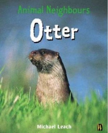 Animal Neighbours: Otter by Micheal Leach