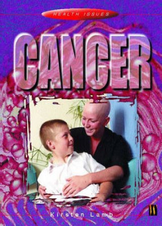 Health Issues: Cancer by Kirsten Lamb