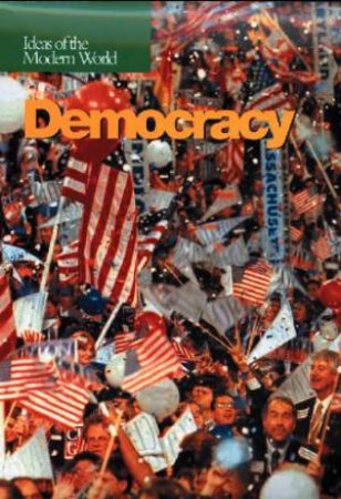 Ideas of the Modern World: Democracy by Eileen Rackham