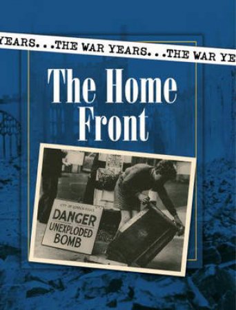 The War Years: The Home Front by Alison Cooper 