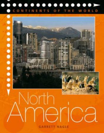 Continents Of The World: North America by Garret Nagle