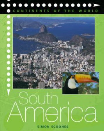 Continents Of The World: South America by Unknown