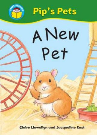 Start Reading: Pip's Pets: A New Pet by Claire; East, Llewellyn