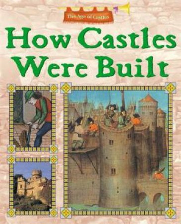 The Age Of Castles: How Castles Were Built by Peter Hicks