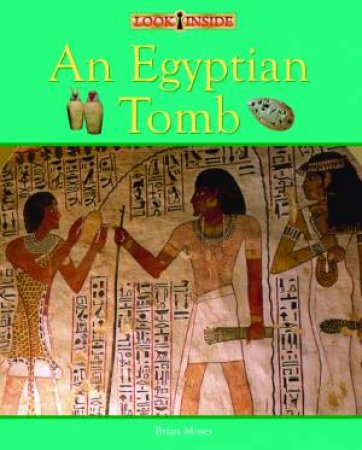 Look Inside: An Egyptian Tomb by Brian Moses