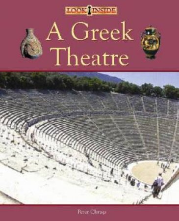 Look Inside: A Greek Theatre by Peter Chrisp