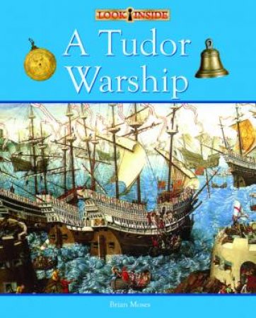 Look Inside: A Tudor Warship by Brian Moses